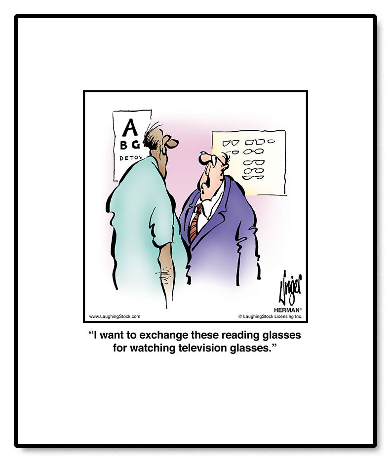 I want to exchange these reading glasses for watching television glasses.