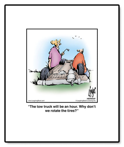 The tow truck will be an hour. Why don’t we rotate the tires?