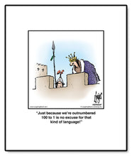 Load image into Gallery viewer, Just because we’re outnumbered 100 to 1 is no excuse for that kind of language!