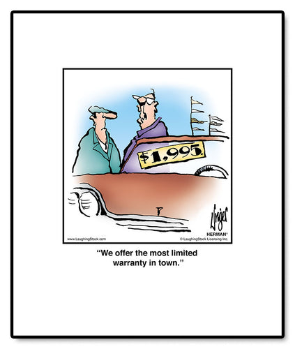 We offer the most limited warranty in town.