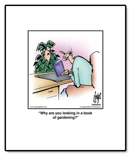 Why are you looking in a book of gardening?