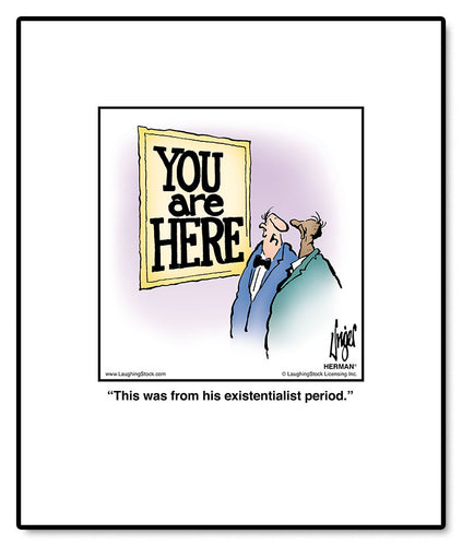 This was from his existentialist period.