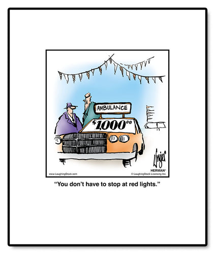 You don’t have to stop at red lights.