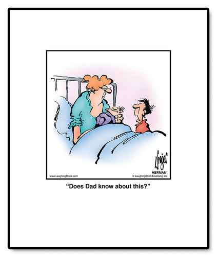 Does Dad know about this?