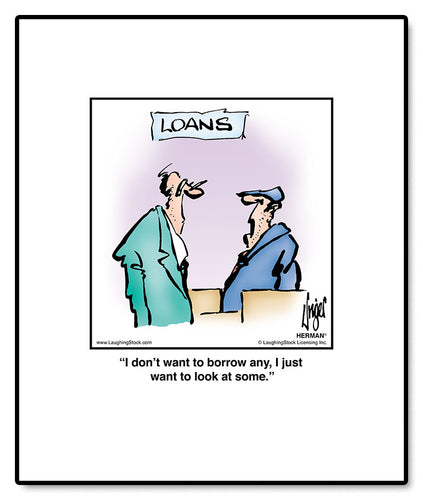 I don’t want to borrow any, I just want to look at some.