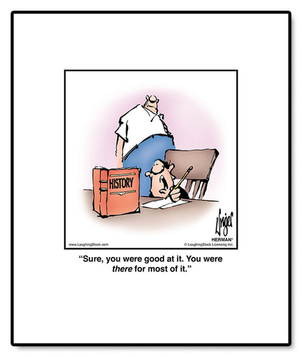 Sure, you were good at it. You were there for most of it.