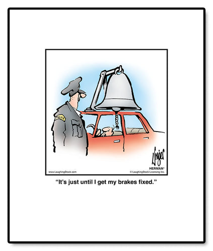 It’s just until I get my brakes fixed.