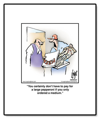 You certainly don’t have to pay for a large pepperoni if you only ordered a medium.