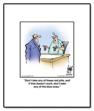 Load image into Gallery viewer, Don’t take any of these red pills, and if that doesn’t work, don’t take any of the blue ones.