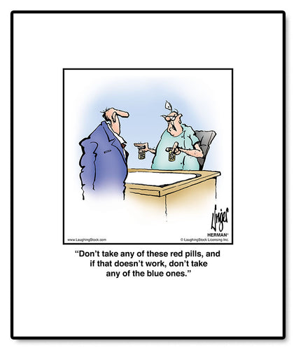 Don’t take any of these red pills, and if that doesn’t work, don’t take any of the blue ones.