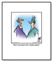 Load image into Gallery viewer, She’s very quick with a potato peeler.