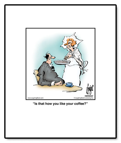 Is that how you like your coffee?