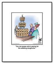 Load image into Gallery viewer, You can guess who’s paying for the wedding doughnuts.