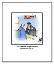 Load image into Gallery viewer, Your baggage arrived, but your wife went to Tokyo.