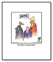 Load image into Gallery viewer, He doesn’t need pockets.