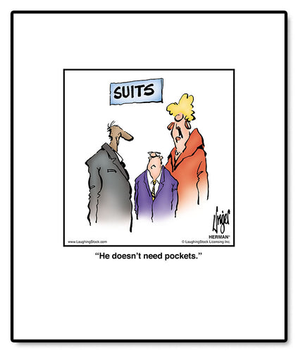 He doesn’t need pockets.