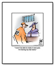 Load image into Gallery viewer, I won’t be able to make it next year. I’m having my hair done.