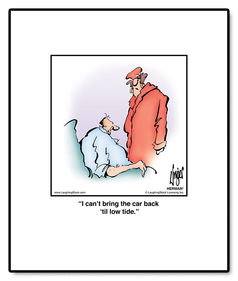 I can’t bring the car back ‘til low tide.