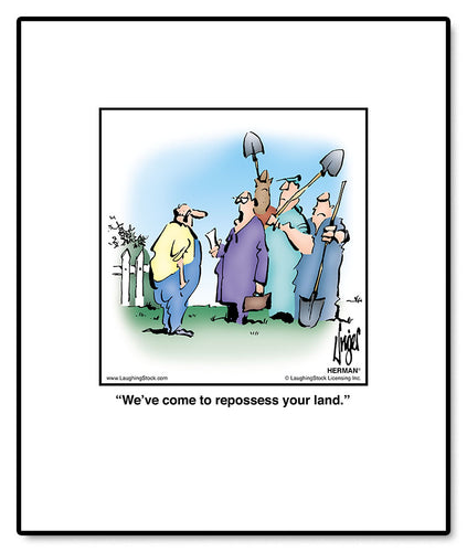 We’ve come to repossess your land.