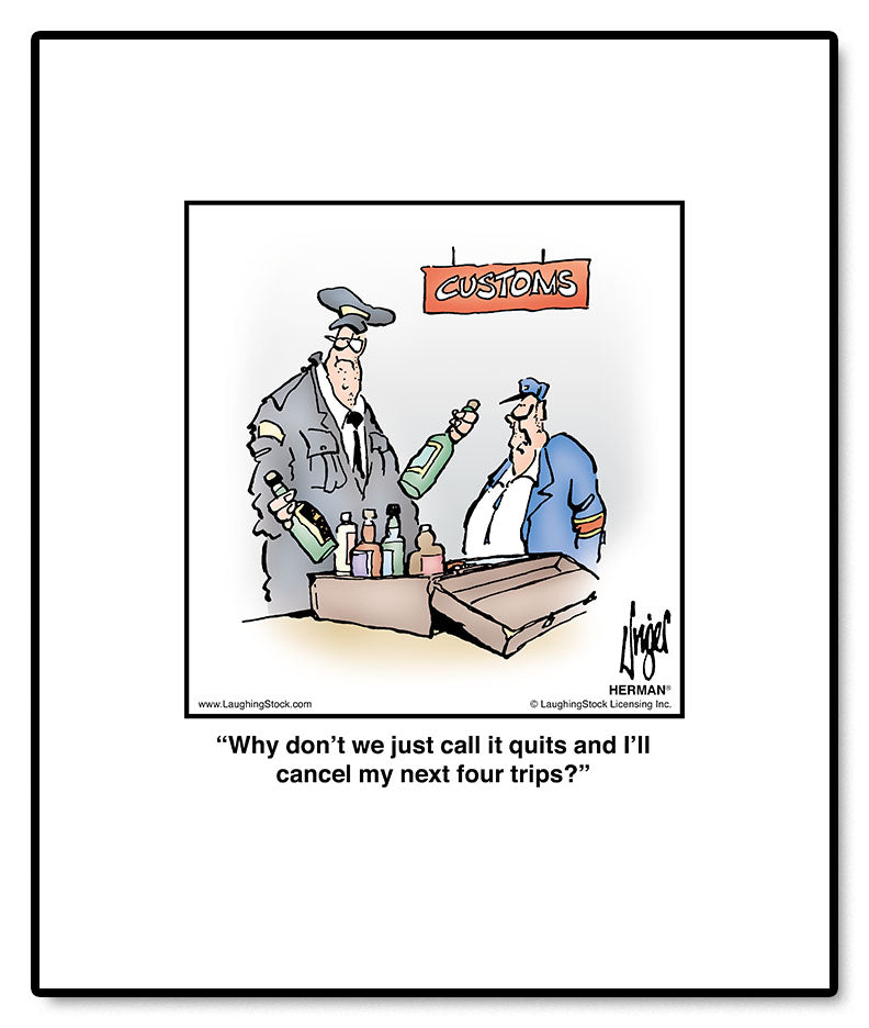 Why don’t we just call it quits and I’ll cancel my next four trips?