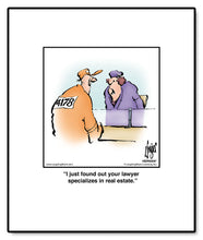 Load image into Gallery viewer, I just found out your lawyer specializes in real estate.