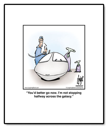 You’d better go now. I’m not stopping halfway across the galaxy.