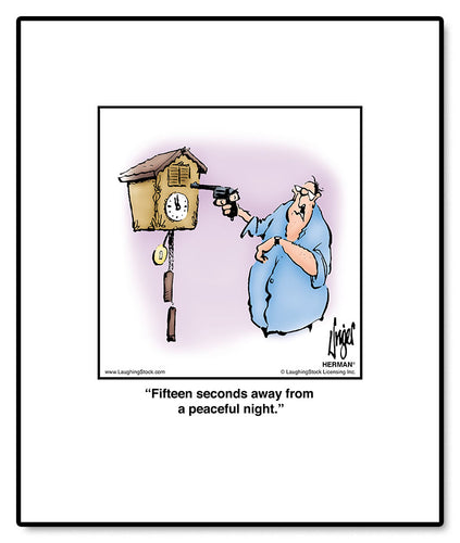 Fifteen seconds away from a peaceful night.