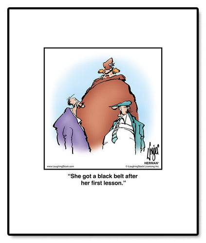 She got a black belt after her first lesson.