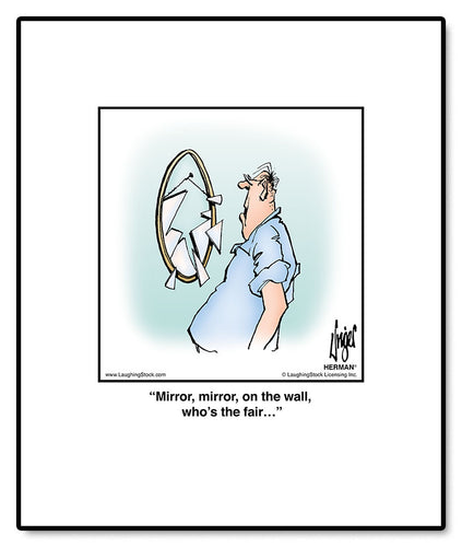 Mirror, mirror, on the wall, who’s the fair…