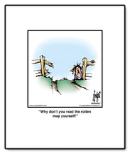 Load image into Gallery viewer, Why don’t you read the rotten map yourself!