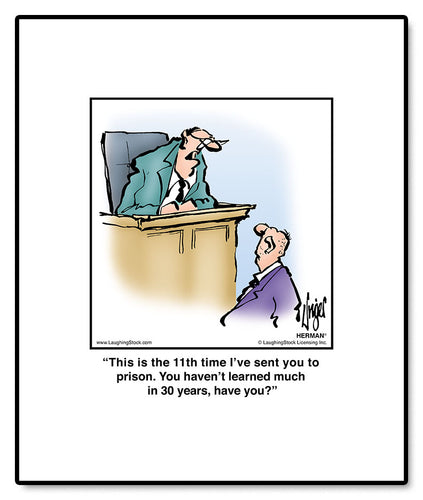 This is the 11th time I’ve sent you to prison. You haven’t learned much in 30 years, have you?