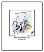 Load image into Gallery viewer, Keep talking. I’m just going to take a nap.