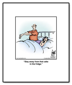 Stay away from that cake in the .