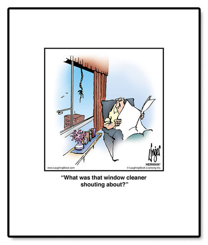 What was that window cleaner shouting about?