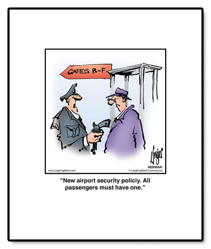 New airport security policiy. All passengers must have one.