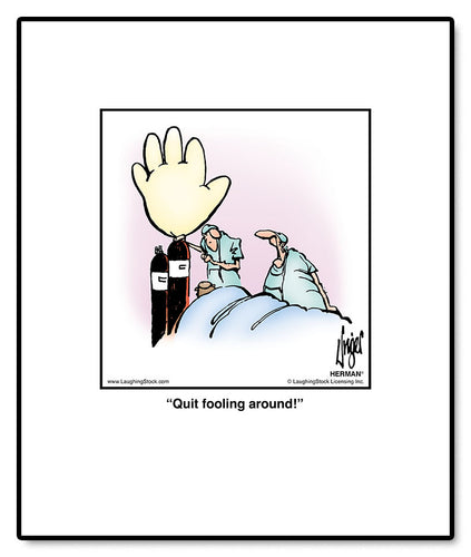 Quit fooling around!