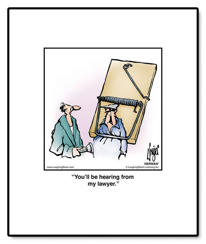 You’ll be hearing from my lawyer.