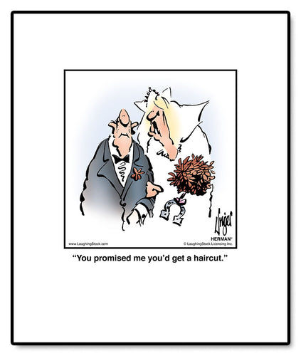 You promised me you’d get a haircut.