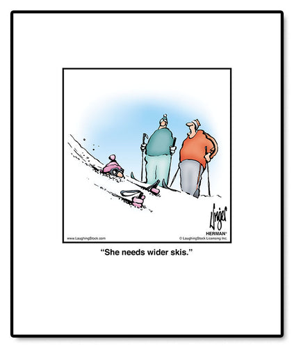 She needs wider skis.