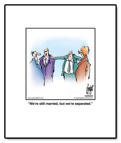 We’re still married, but we’re separated.
