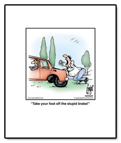 Take your foot off the stupid brake!