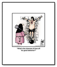 Load image into Gallery viewer, What’s the chances of time off for good behavior?