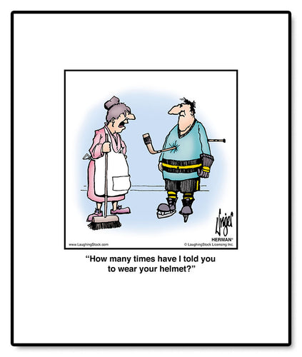 How many times have I told you to wear your helmet?