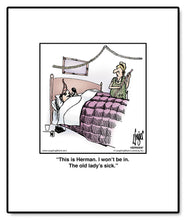 Load image into Gallery viewer, This is Herman. I won’t be in. The old lady’s sick.