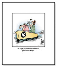 Load image into Gallery viewer, It says; ‘Come in number 10, your hour’s up!