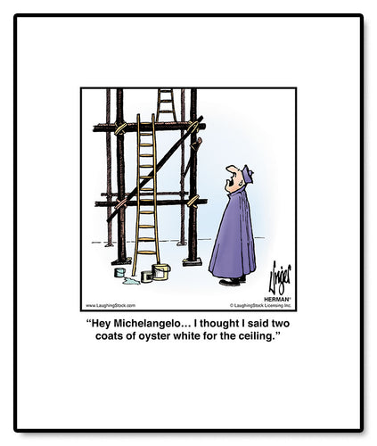 Hey Michelangelo… I thought I said two coats of oyster white for the ceiling.