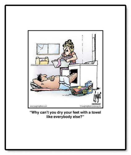 Why can’t you dry your feet with a towel like everybody else?
