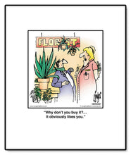Load image into Gallery viewer, Why don’t you buy it?… It obviously likes you.