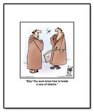 Load image into Gallery viewer, Boy! You sure know how to break a vow of silence.